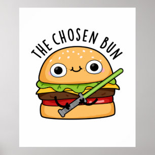 De Chosen Bun Funny Food Warrior Bun Pun Poster