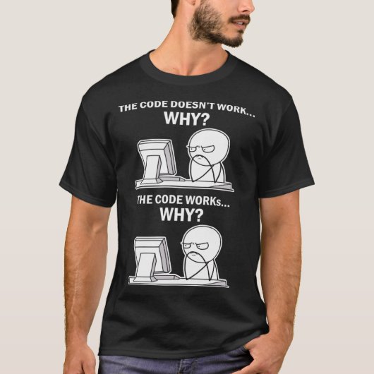 De code werkt niet waarom de code werkt Waarom Pro T-shirt (Voorkant)