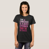 De Comeback is altijd sterker dan de Setback T-shirt (Voorkant volledig)