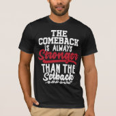 De Comeback is altijd sterker dan de Setback T-shirt (Voorkant)