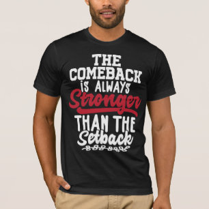 De Comeback is altijd sterker dan de Setback T-shirt