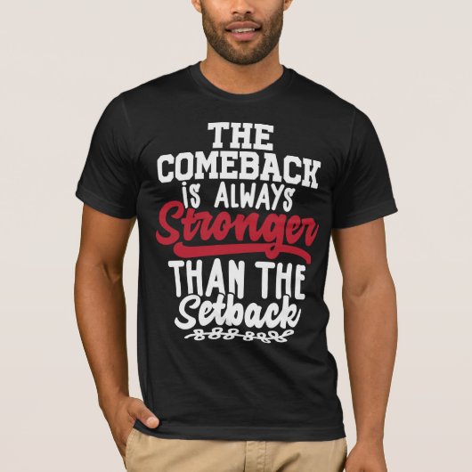 De Comeback is altijd sterker dan de Setback T-shirt (Voorkant)