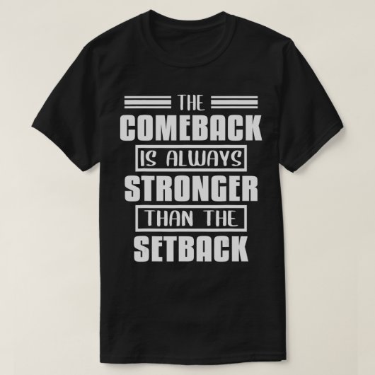 De Comeback is altijd sterker dan de Setback T-shirt (Design voorkant)