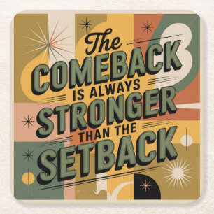 De comeback is altijd sterker dan de tegenslag kartonnen onderzetters