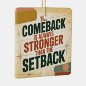 De comeback is altijd sterker dan de tegenslag keramisch ornament (Rechts)