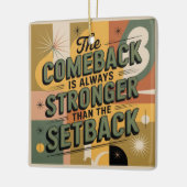De comeback is altijd sterker dan de tegenslag keramisch ornament (Links)
