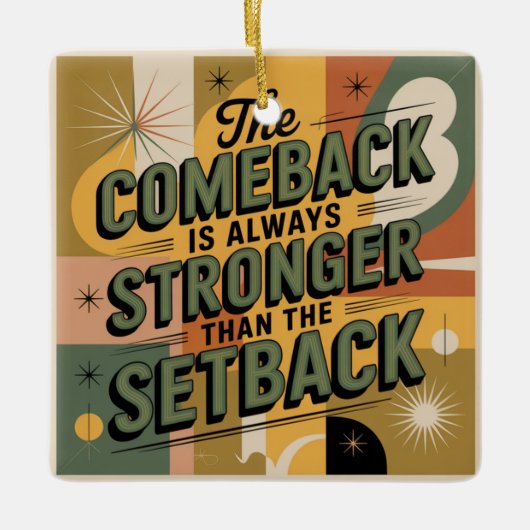 De comeback is altijd sterker dan de tegenslag keramisch ornament (Voorkant)