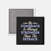 De comeback is altijd sterker dan de tegenslag magneet (Voorkant / Achterkant)