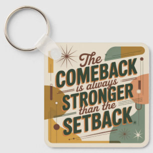 De comeback is altijd sterker dan de tegenslag sleutelhanger