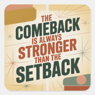 De comeback is altijd sterker dan de tegenslag vierkante sticker