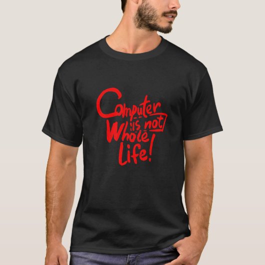 De computer is niet volledig t-shirt (Voorkant)