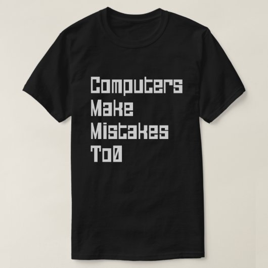 De computers maken fouten aan0 t-shirt (Design voorkant)