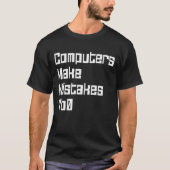 De computers maken fouten aan0 t-shirt (Voorkant)