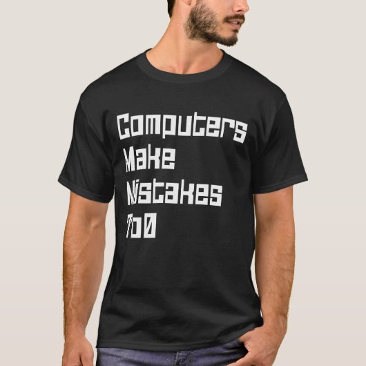 De computers maken fouten aan0 t-shirt (Voorkant)