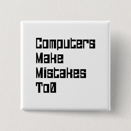 De computers maken fouten aan0 vierkante button 5,1 cm (Voorkant)