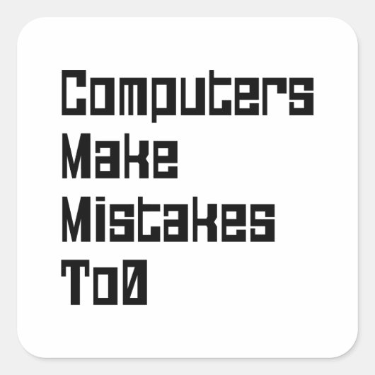 De computers maken fouten aan0 vierkante sticker (Voorkant)