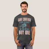 De controle van het pistool is wanneer u één Eigen T-shirt (Voorkant volledig)