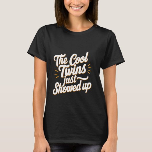 De coole tweeling kwam net opdagen _ - t-shirt (Voorkant)