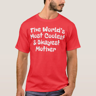 De coolste en leukste moeder ter wereld t-shirt