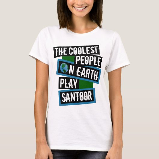 De Coolste Mensen op Aarde Spelen Santoor T-shirt (Voorkant)
