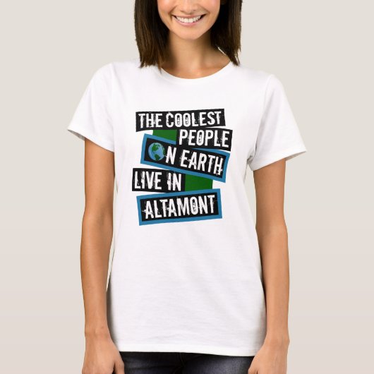 De Coolste Mensen op Aarde Wonen in Altamont T-shirt (Voorkant)