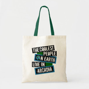 De coolste mensen op aarde wonen in Arcadia Tote Bag
