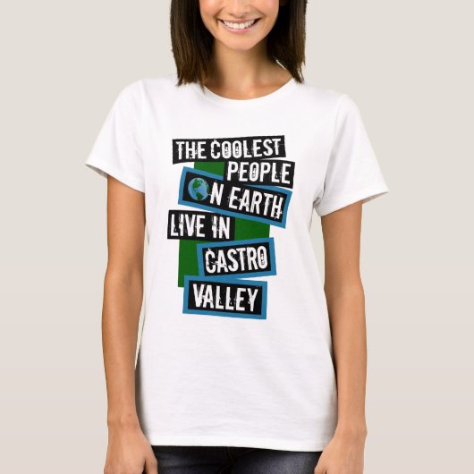 De Coolste Mensen op Aarde Wonen in Castro Valley T-shirt (Voorkant)