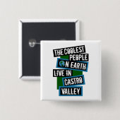 De Coolste Mensen op Aarde Wonen in Castro Valley Vierkante Button 5,1 Cm (Voorkant /achterkant)