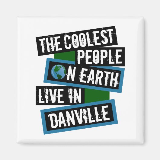 De coolste mensen op aarde wonen in Danville Magneet (Voorkant)