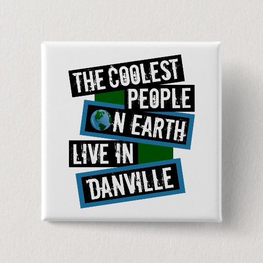 De coolste mensen op aarde wonen in Danville Vierkante Button 5,1 Cm (Voorkant)