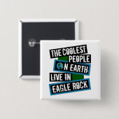 De coolste mensen op aarde wonen in Eagle Rock Vierkante Button 5,1 Cm (Voorkant /achterkant)