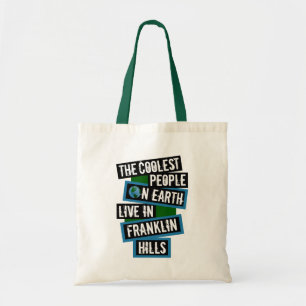 De coolste mensen op aarde wonen in Franklin Hills Tote Bag