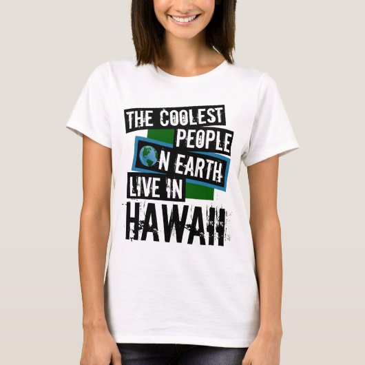 De coolste mensen op aarde wonen in Hawaï T-shirt (Voorkant)