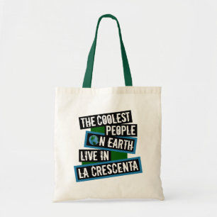 De coolste mensen op aarde wonen in La Crescenta Tote Bag