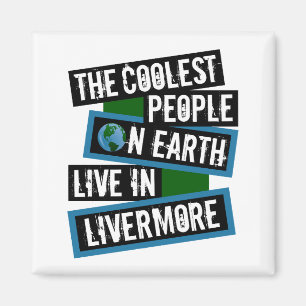 De coolste mensen op aarde wonen in Livermore Magneet