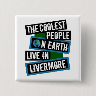De coolste mensen op aarde wonen in Livermore Vierkante Button 5,1 Cm