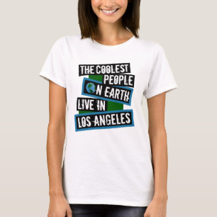 De coolste mensen op aarde wonen in Los Angeles T-shirt