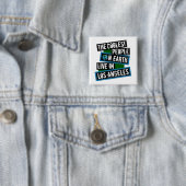 De coolste mensen op aarde wonen in Los Angeles Vierkante Button 5,1 Cm (In situ)