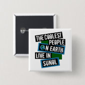 De Coolste Mensen op Aarde Wonen in Sunol Vierkante Button 5,1 Cm (Voorkant /achterkant)