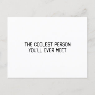 De coolste persoon die je ooit zult ontmoeten briefkaart