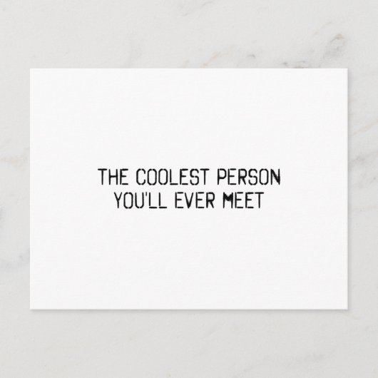 De coolste persoon die je ooit zult ontmoeten briefkaart (Voorkant)