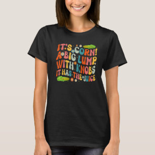 de cornboer heeft de Juice Corn Cob . T-shirt