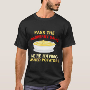 De Cranberry Sauce Funny Thanksgiving T-Shir passe T-shirt