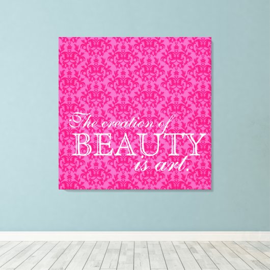 "De creatie van schoonheid is kunst" heet roze dem Canvas Afdruk (Insitu (Houten vloer))