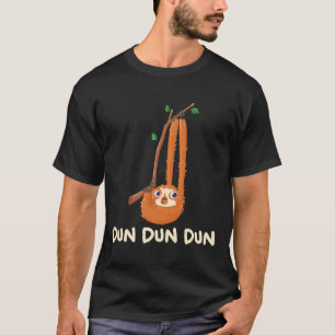 De Croods Sloth Dun Dun Dun T-shirt