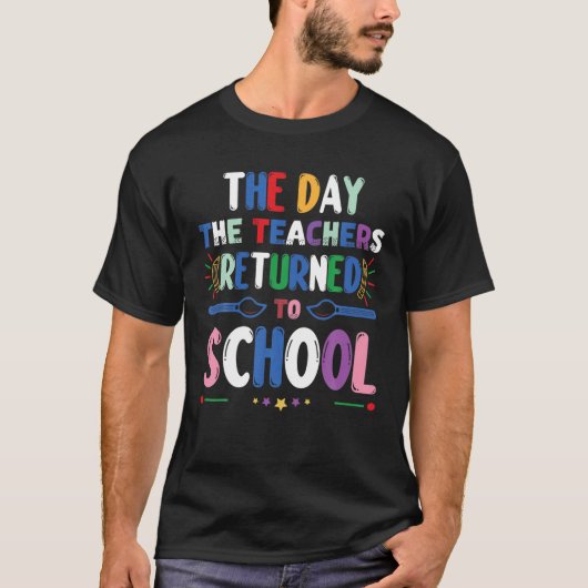 De dag dat de leraren terugkeerde naar de docent v t-shirt (Voorkant)