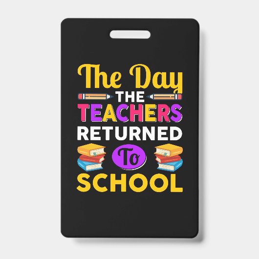 De dag dat de leraren weer naar school gingen badge (Voorzijde)