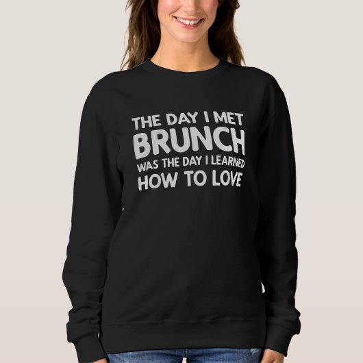 De Dag Dat Ik Brunch Leerde Kennen - Brunch Trui (Voorkant)