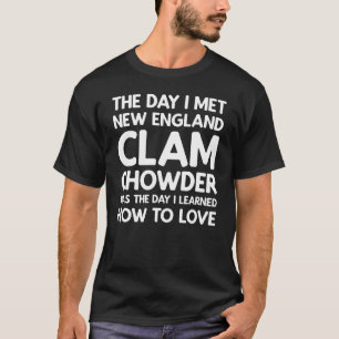 De dag dat ik New England Clam Chowder ontmoette T-shirt