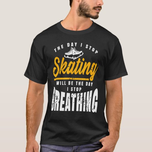 De dag dat ik ophou met het schaatsen van Geweldig T-shirt (Voorkant)